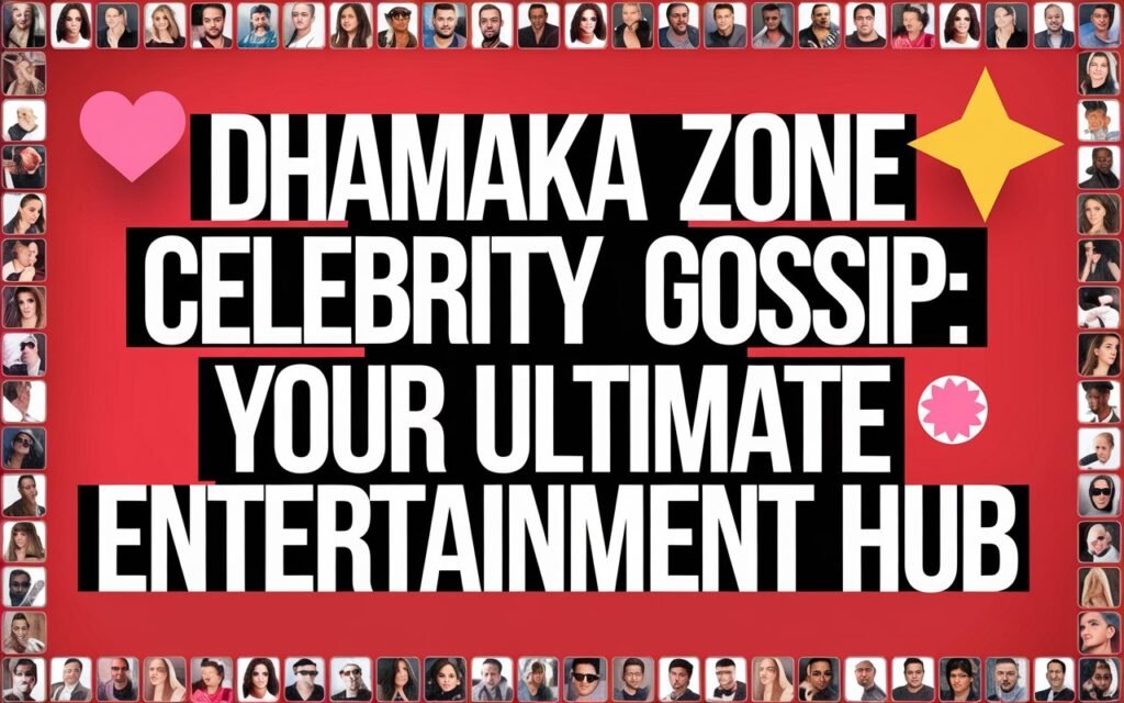 dhamaka zone celebrity gossip